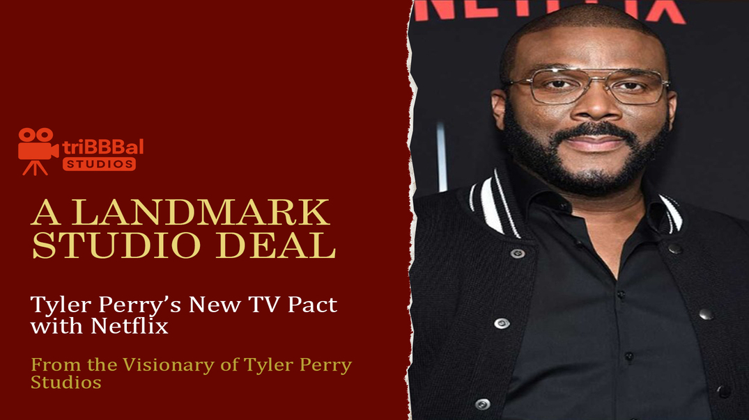 Tyler Perry Secures First-Look TV Deal with Netflix